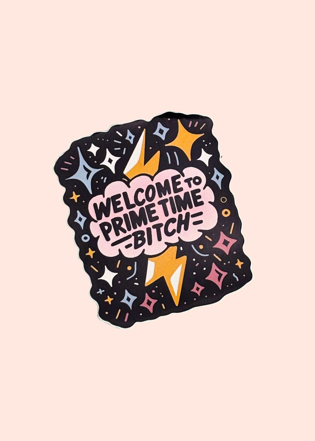 Sticker with 'Welcome to Prime Time, Bitch' text on a pink background